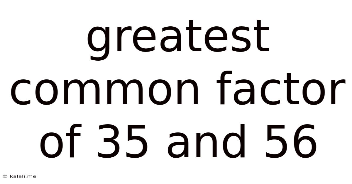 Greatest Common Factor Of 35 And 56