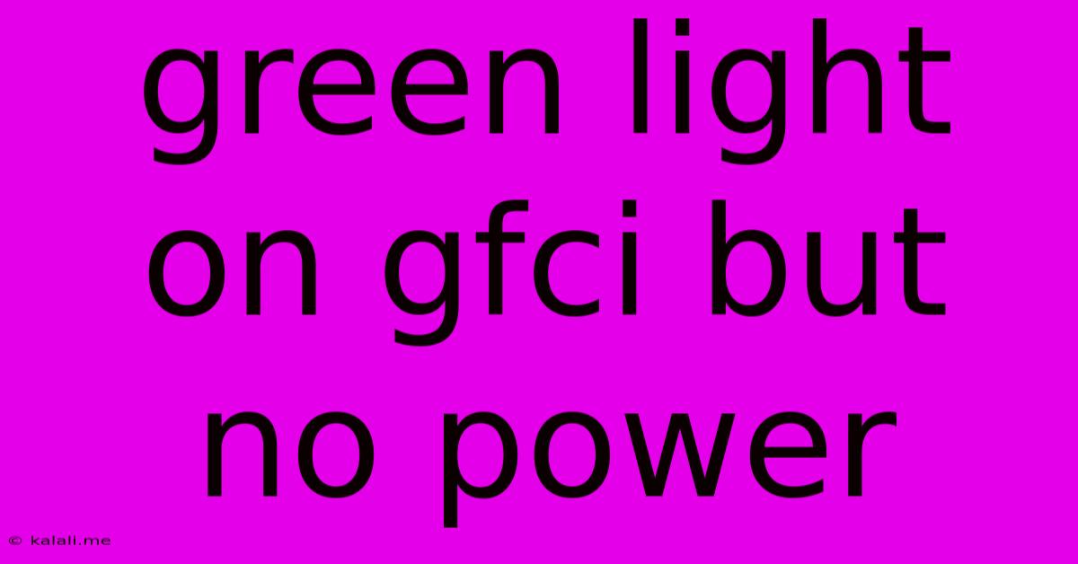 Green Light On Gfci But No Power