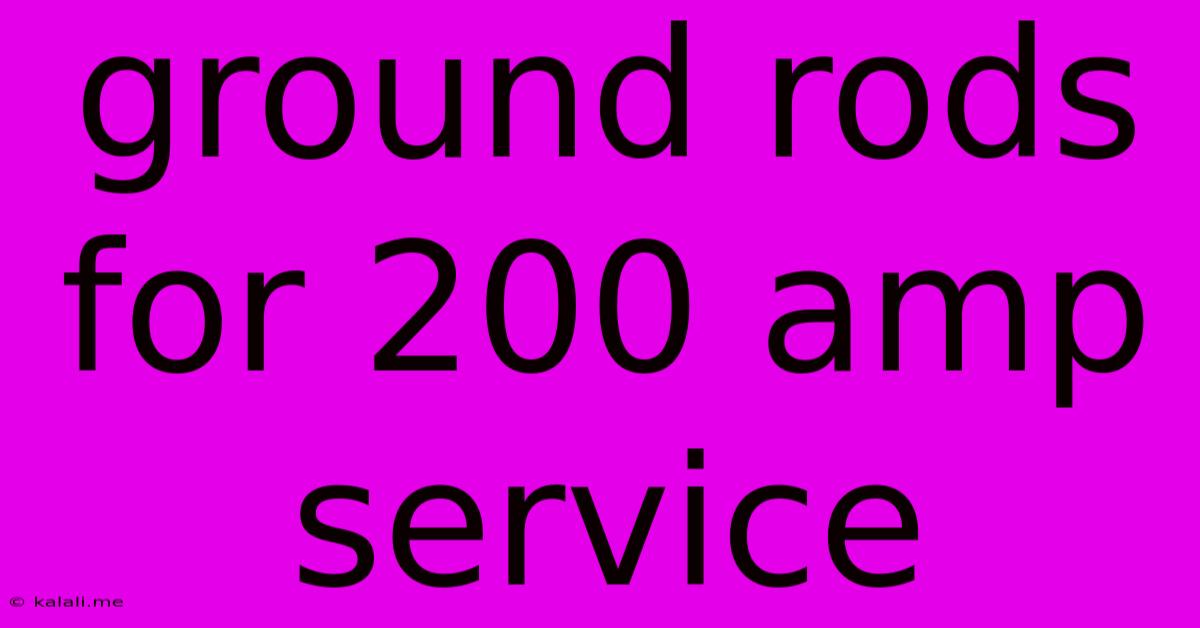 Ground Rods For 200 Amp Service