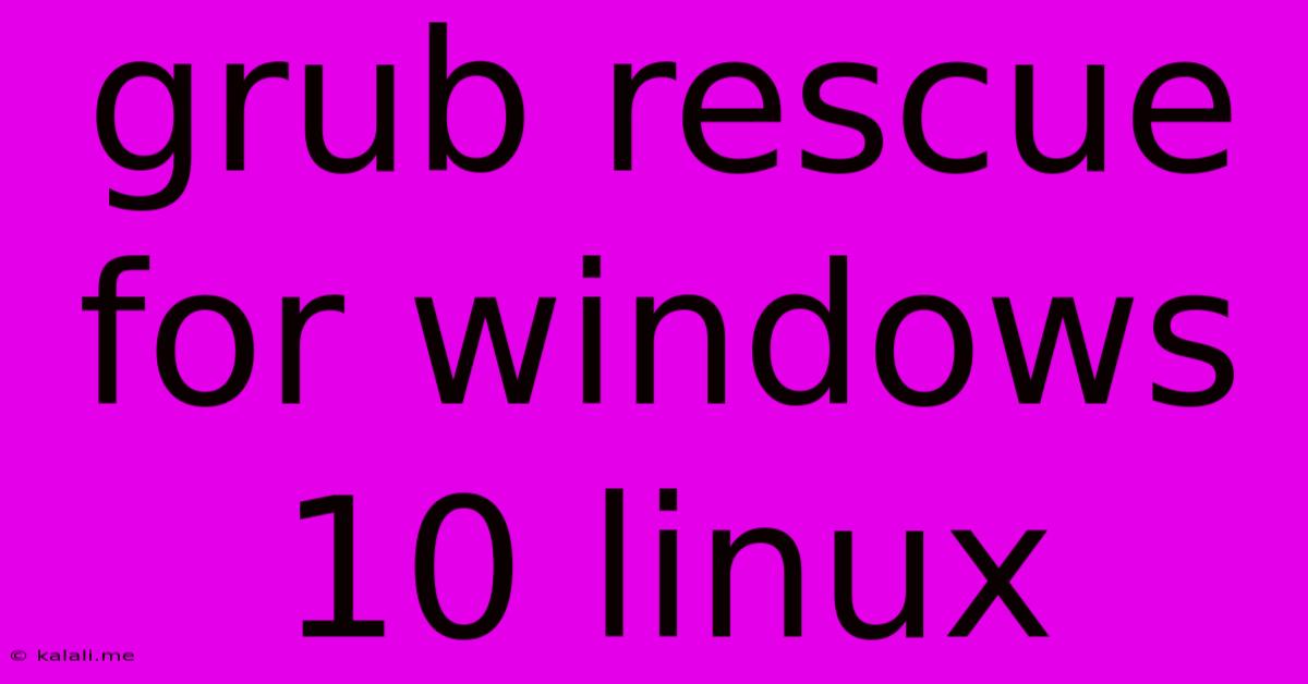 Grub Rescue For Windows 10 Linux