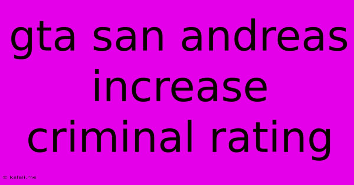 Gta San Andreas Increase Criminal Rating