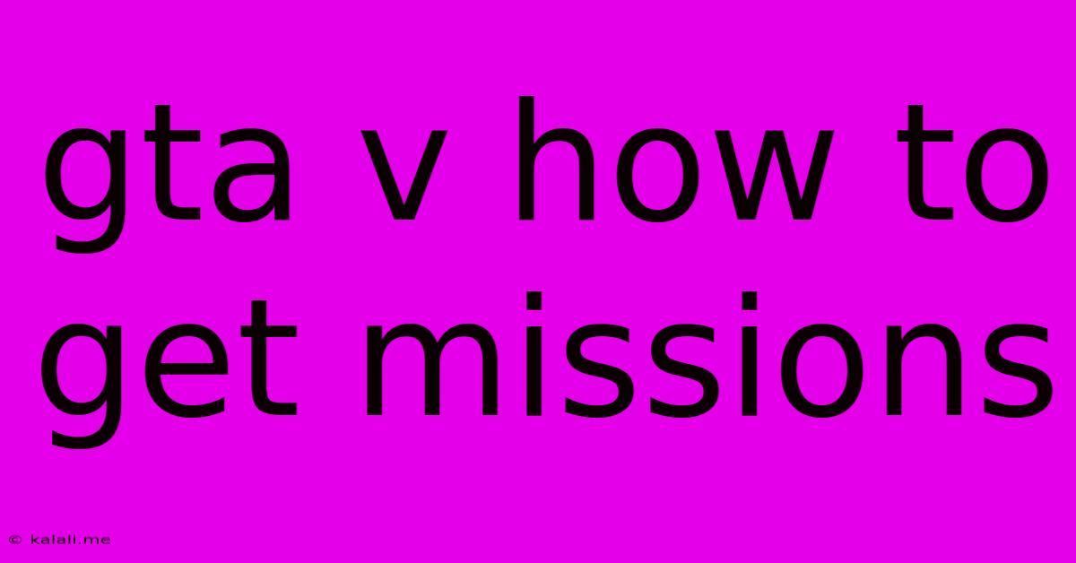 Gta V How To Get Missions