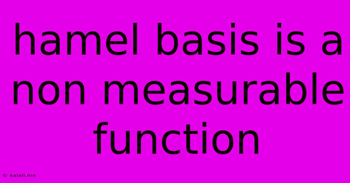 Hamel Basis Is A Non Measurable Function