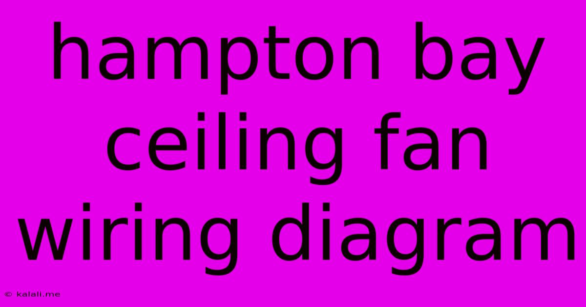 Hampton Bay Ceiling Fan Wiring Diagram