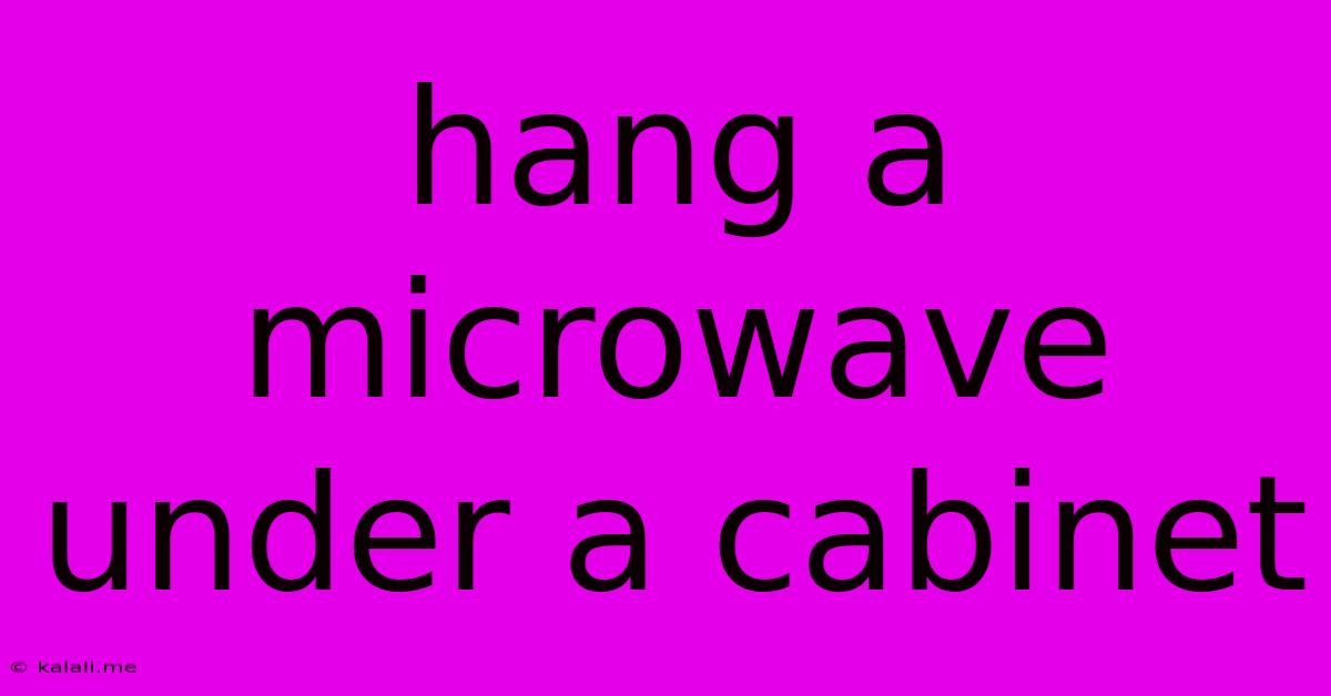 Hang A Microwave Under A Cabinet