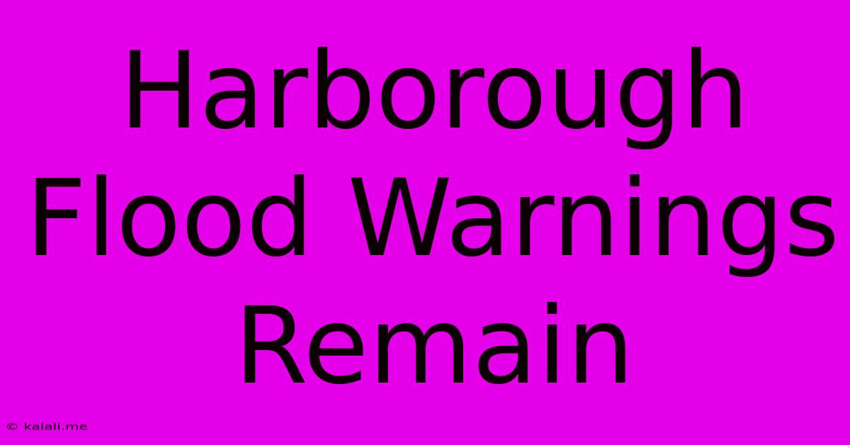 Harborough Flood Warnings Remain