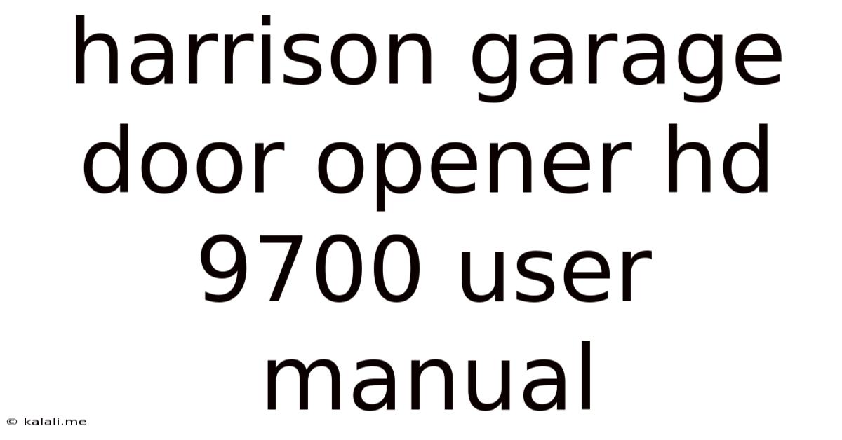 Harrison Garage Door Opener Hd 9700 User Manual