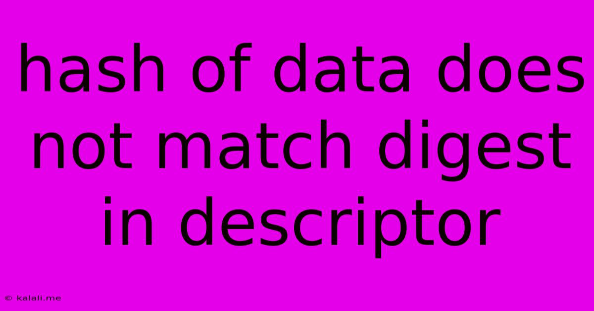 Hash Of Data Does Not Match Digest In Descriptor