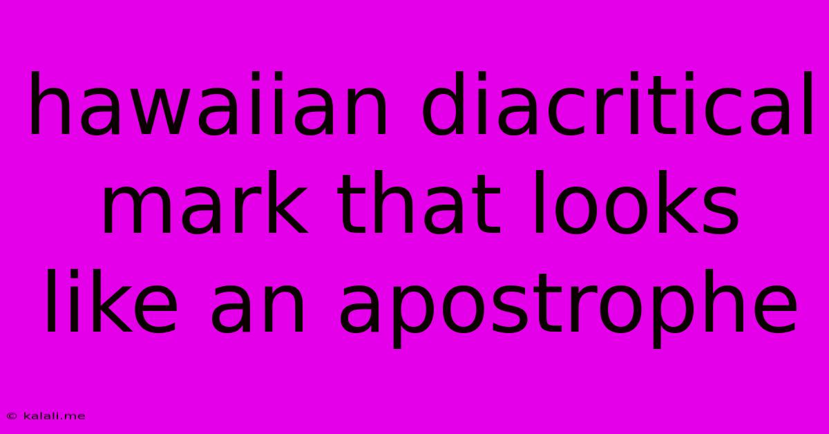 Hawaiian Diacritical Mark That Looks Like An Apostrophe