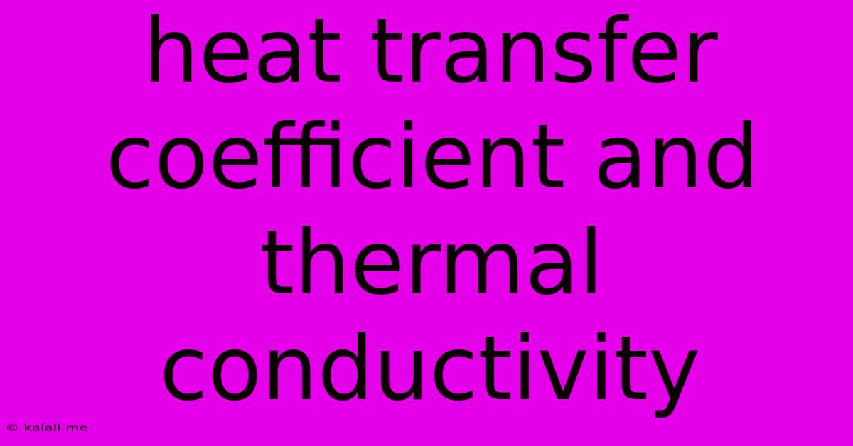 Heat Transfer Coefficient And Thermal Conductivity