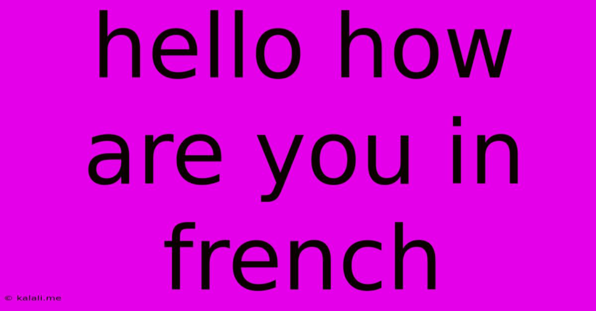 Hello How Are You In French