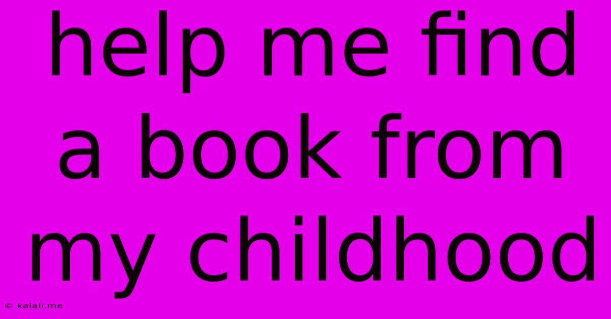Help Me Find A Book From My Childhood