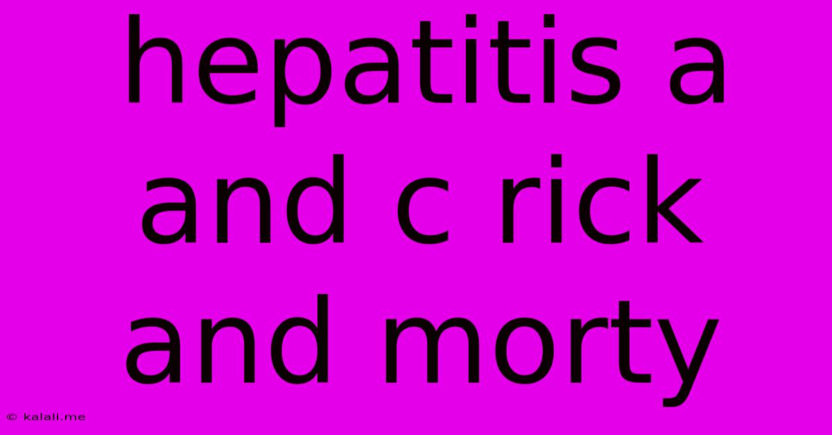 Hepatitis A And C Rick And Morty