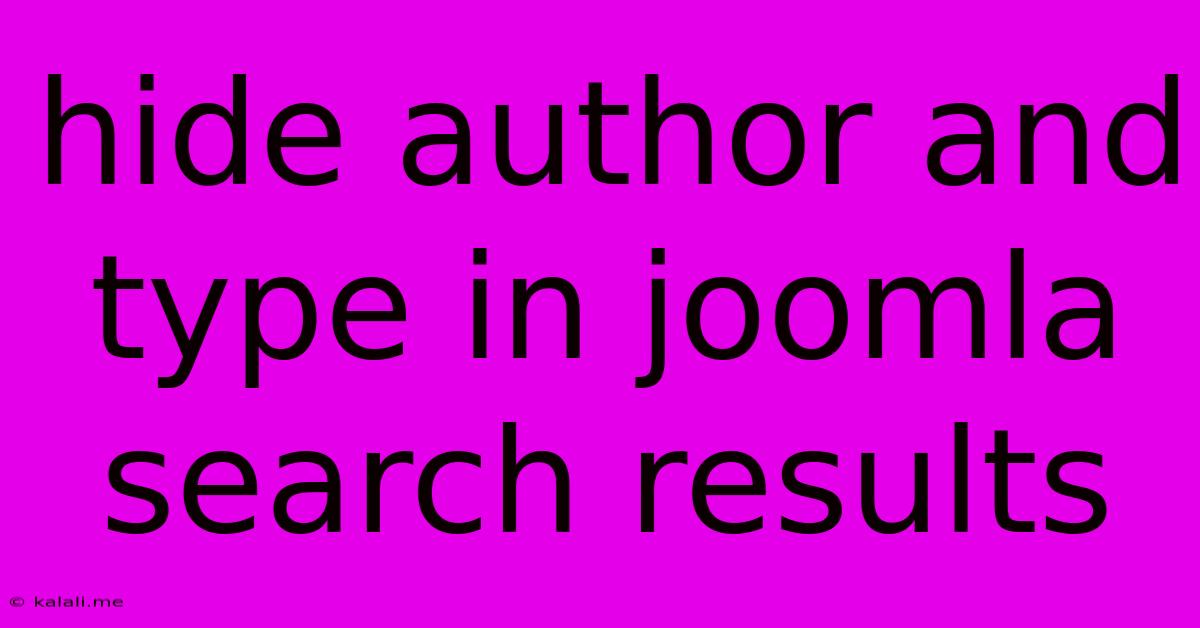 Hide Author And Type In Joomla Search Results