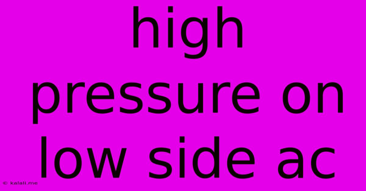 High Pressure On Low Side Ac