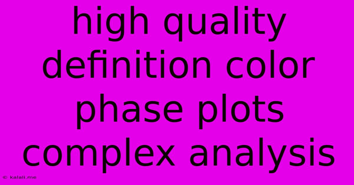 High Quality Definition Color Phase Plots Complex Analysis