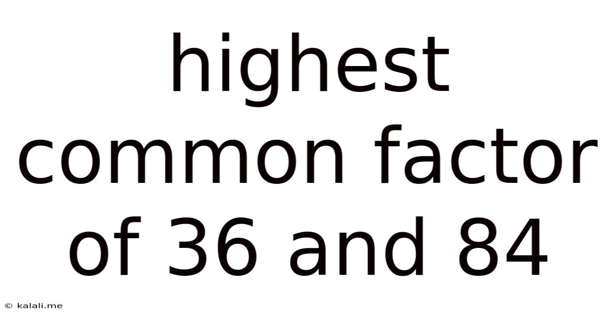 Highest Common Factor Of 36 And 84