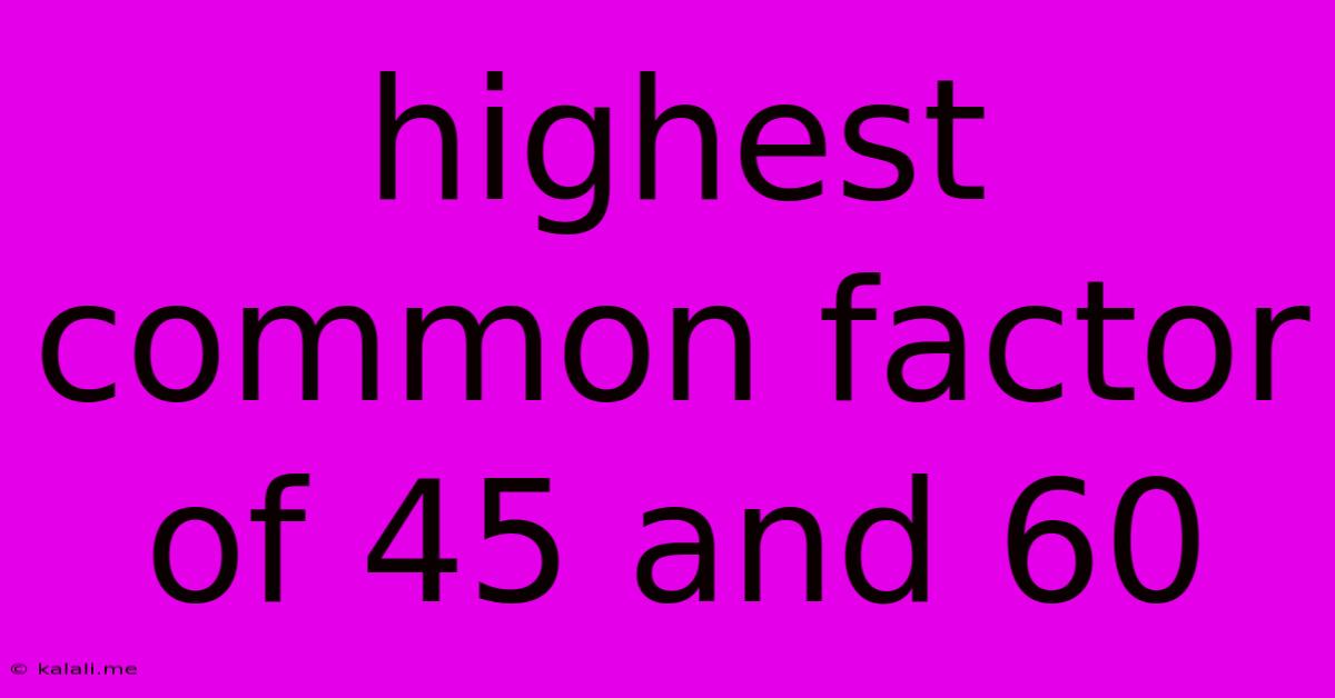 Highest Common Factor Of 45 And 60