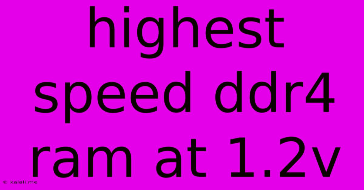 Highest Speed Ddr4 Ram At 1.2v