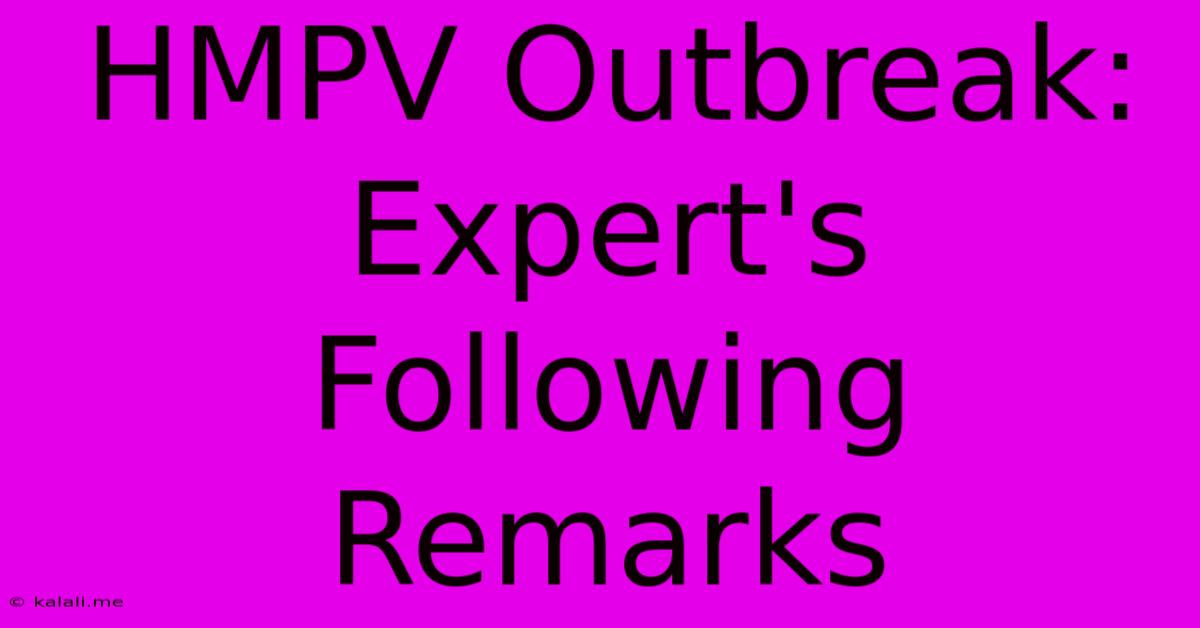 HMPV Outbreak: Expert's Following Remarks