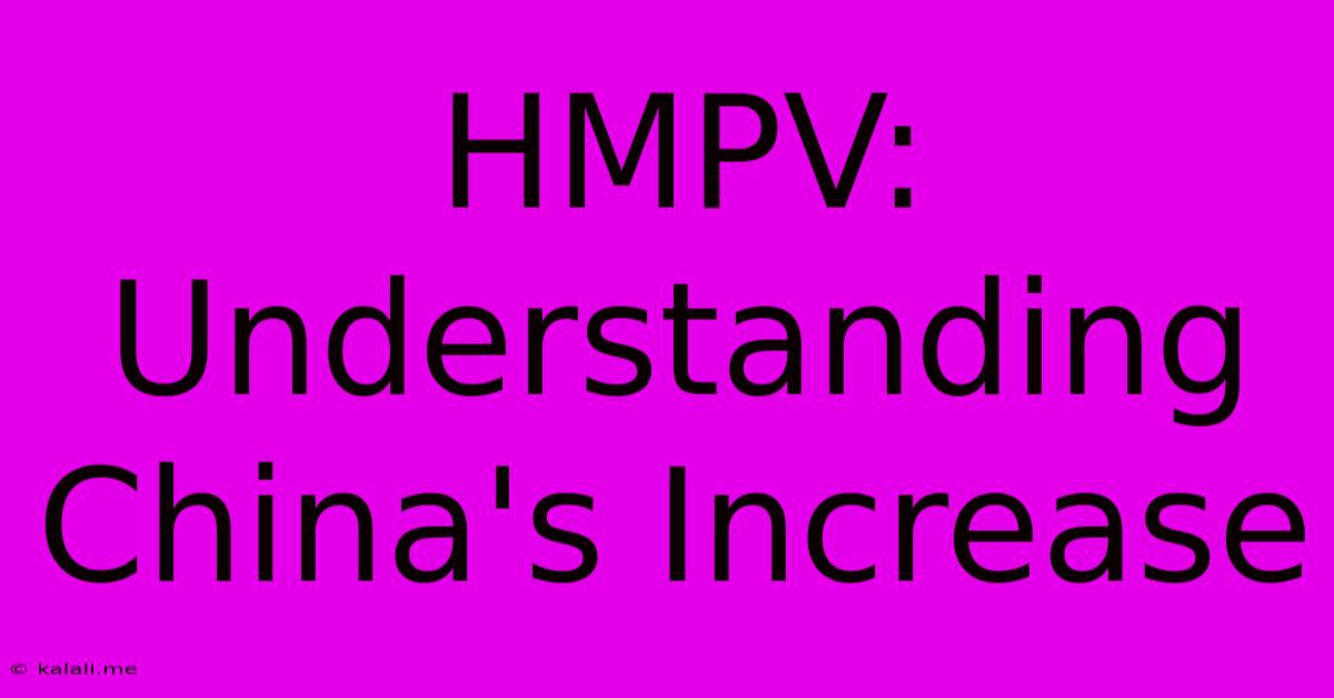 HMPV: Understanding China's Increase