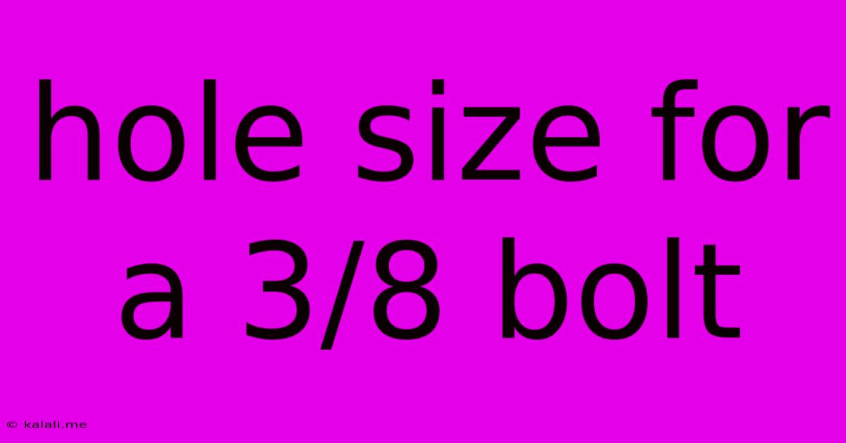 Hole Size For A 3/8 Bolt