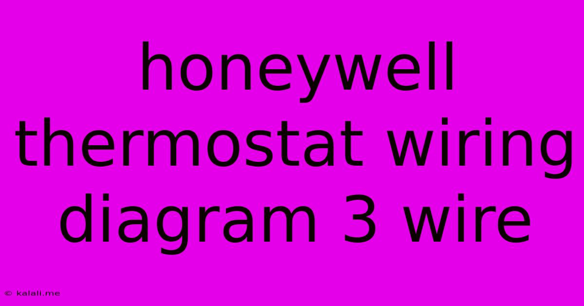 Honeywell Thermostat Wiring Diagram 3 Wire