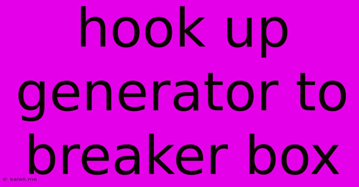 Hook Up Generator To Breaker Box