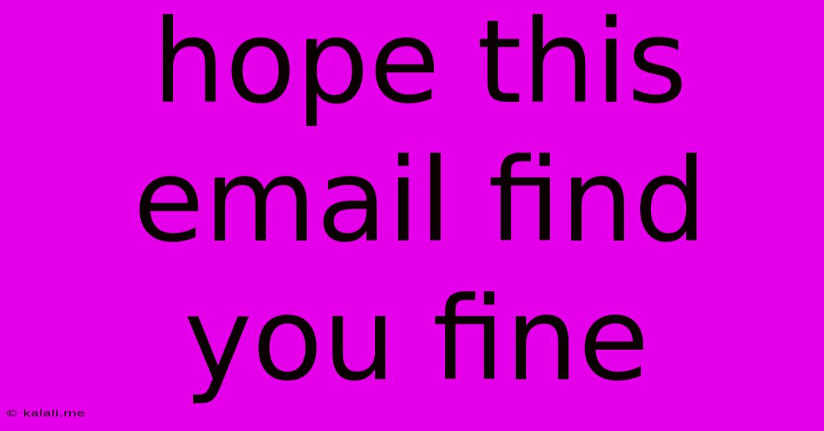 Hope This Email Find You Fine