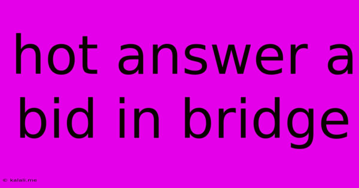 Hot Answer A Bid In Bridge