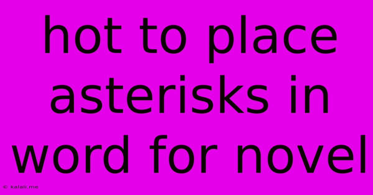 Hot To Place Asterisks In Word For Novel