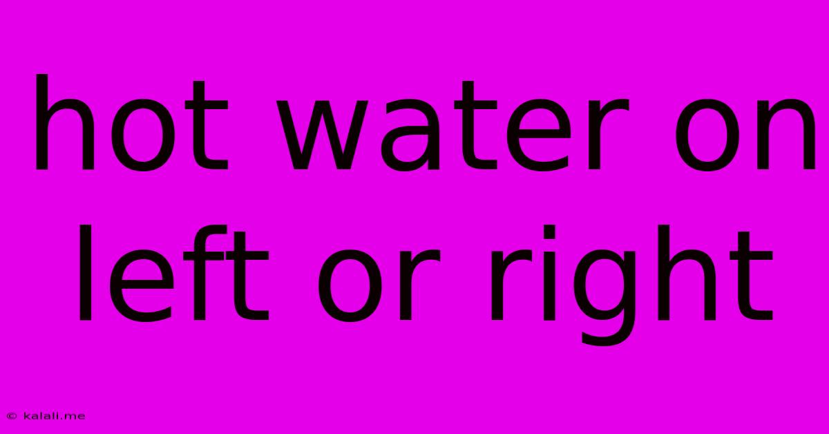 Hot Water On Left Or Right