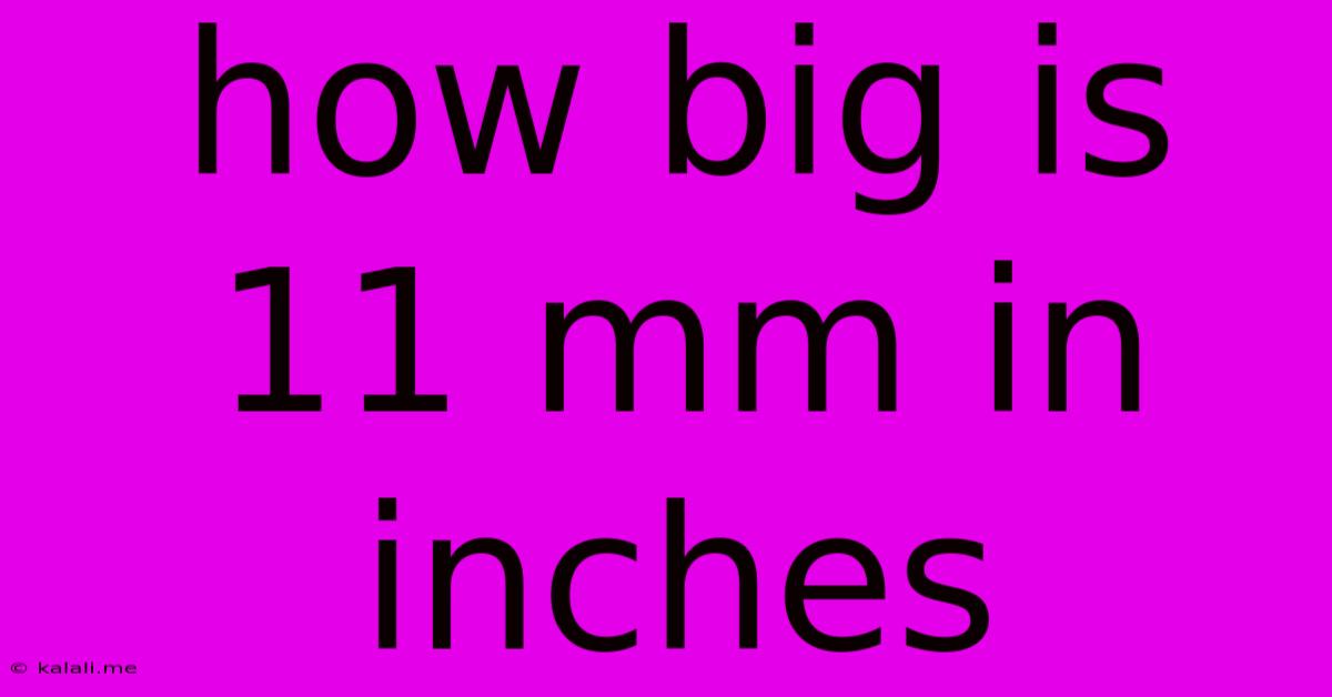 How Big Is 11 Mm In Inches