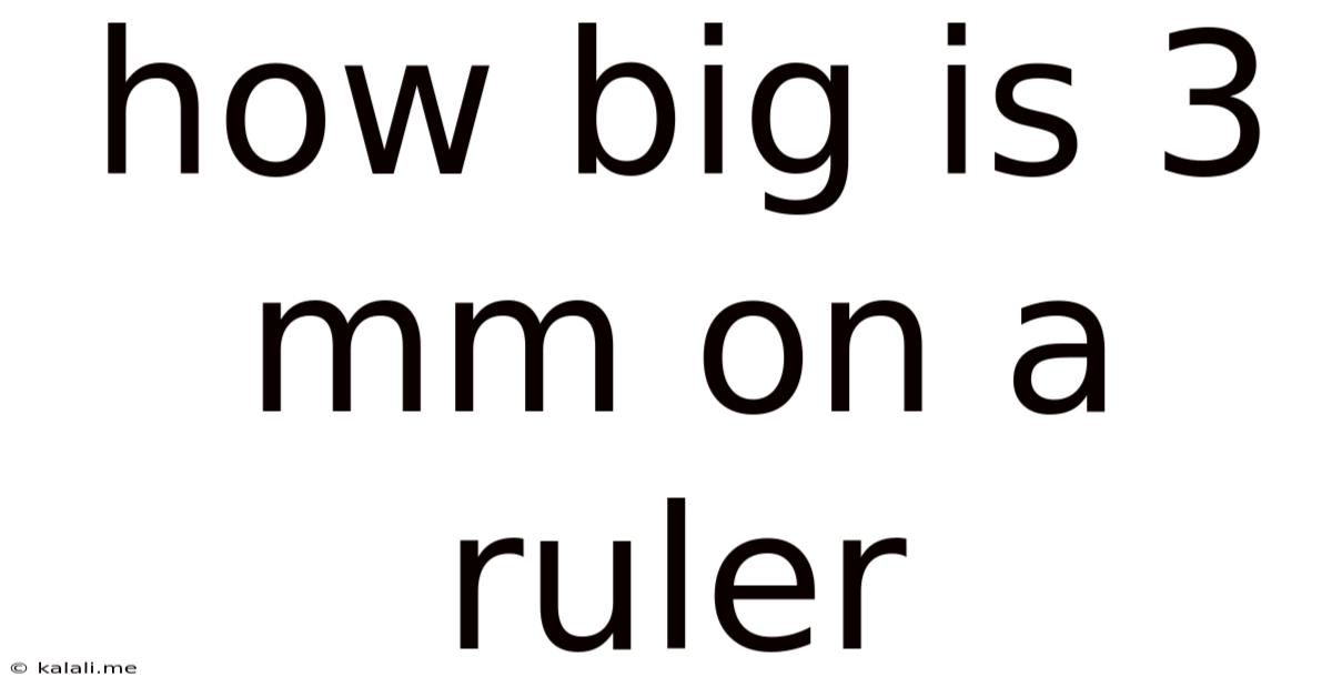 How Big Is 3 Mm On A Ruler