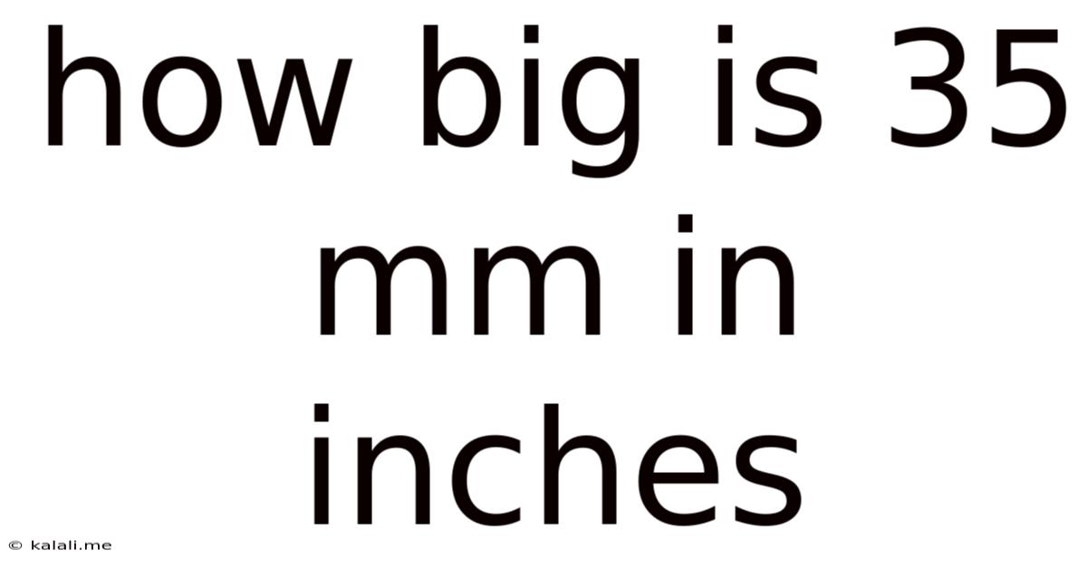 How Big Is 35 Mm In Inches