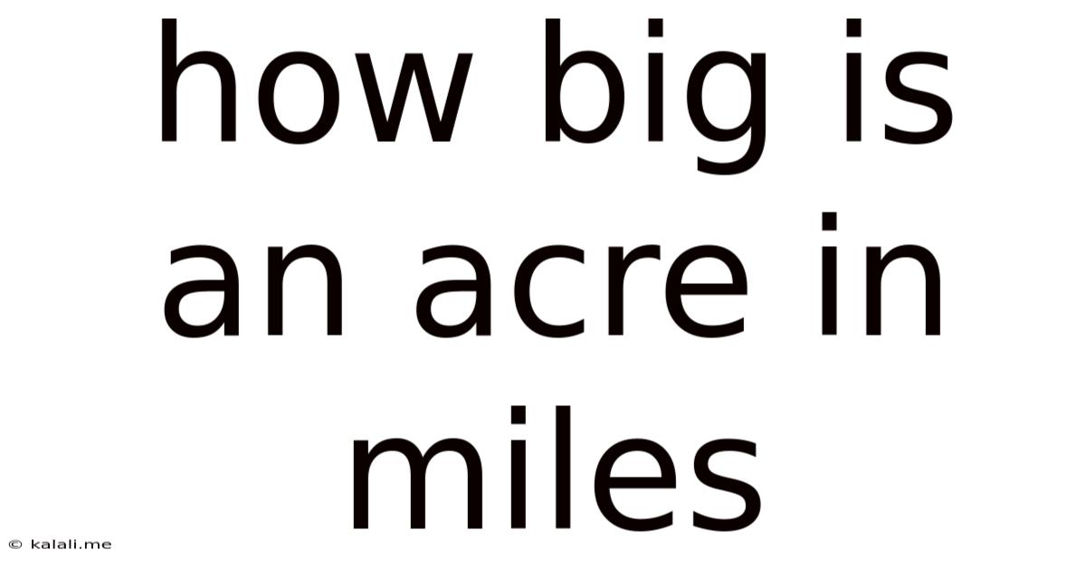 How Big Is An Acre In Miles