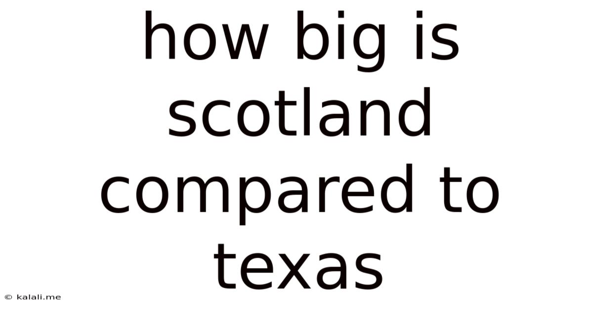 How Big Is Scotland Compared To Texas