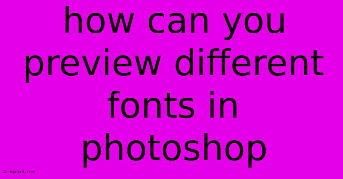 How Can You Preview Different Fonts In Photoshop