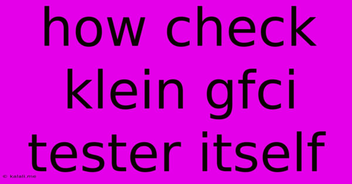 How Check Klein Gfci Tester Itself