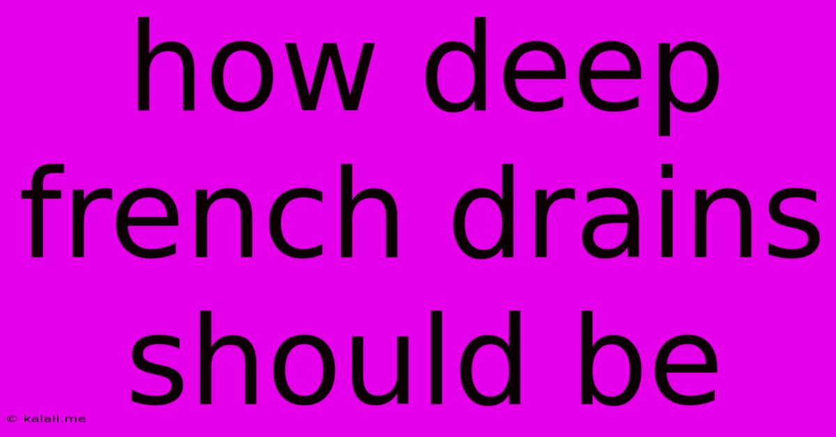 How Deep French Drains Should Be