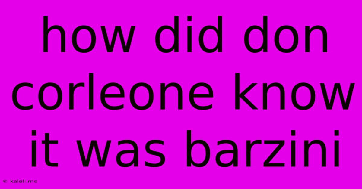 How Did Don Corleone Know It Was Barzini