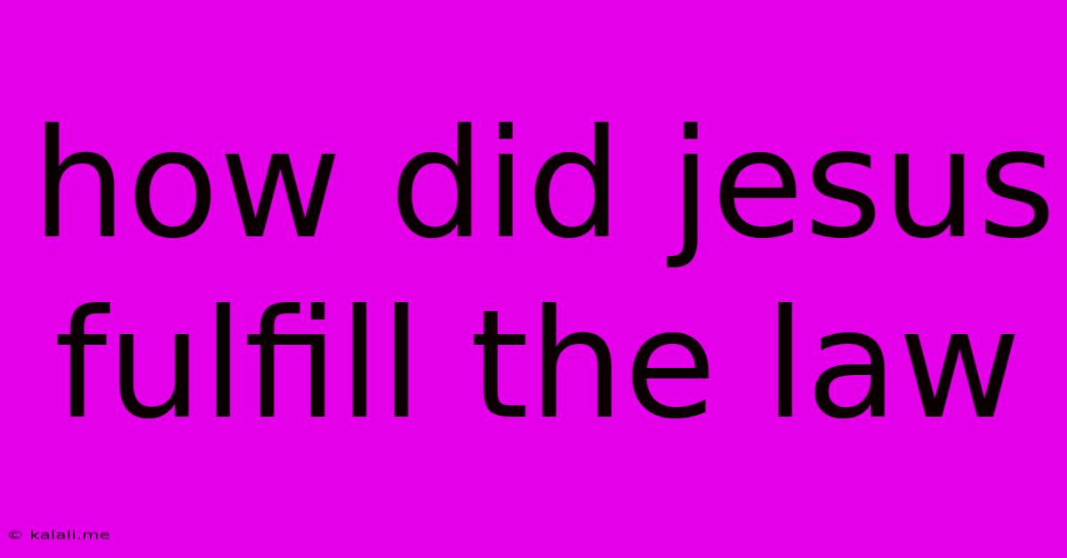 How Did Jesus Fulfill The Law