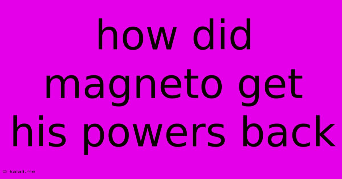 How Did Magneto Get His Powers Back