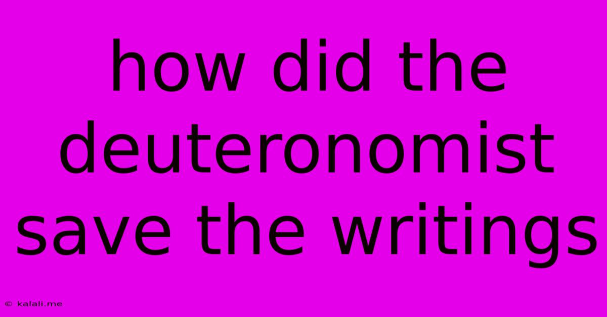 How Did The Deuteronomist Save The Writings