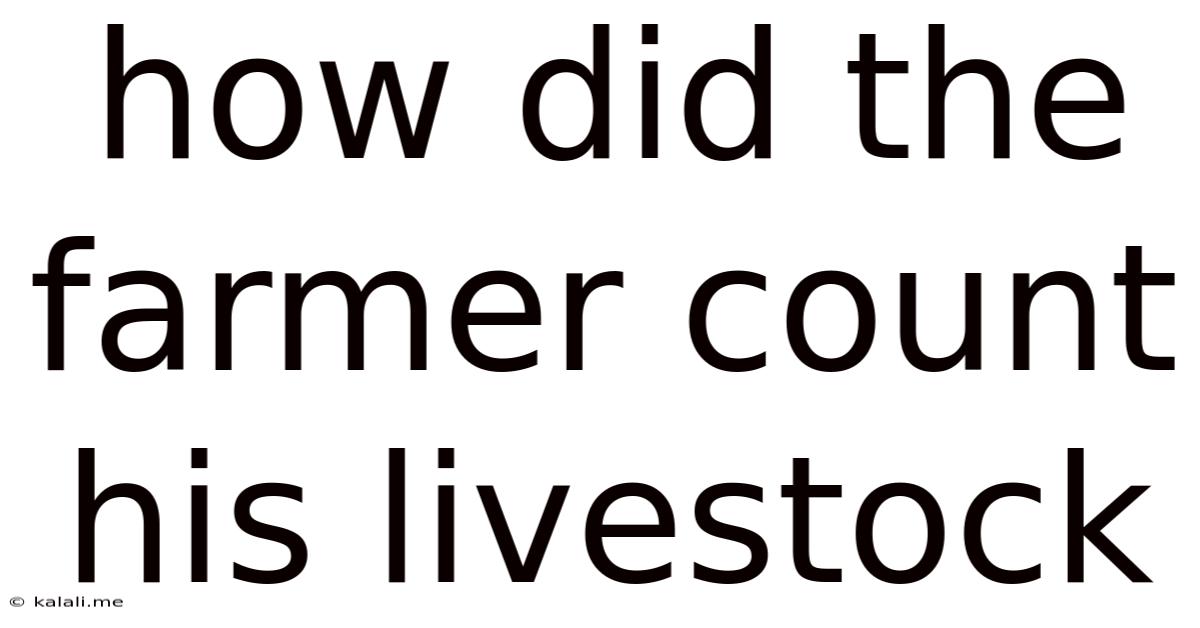 How Did The Farmer Count His Livestock