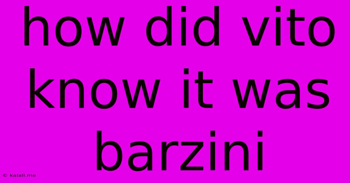 How Did Vito Know It Was Barzini