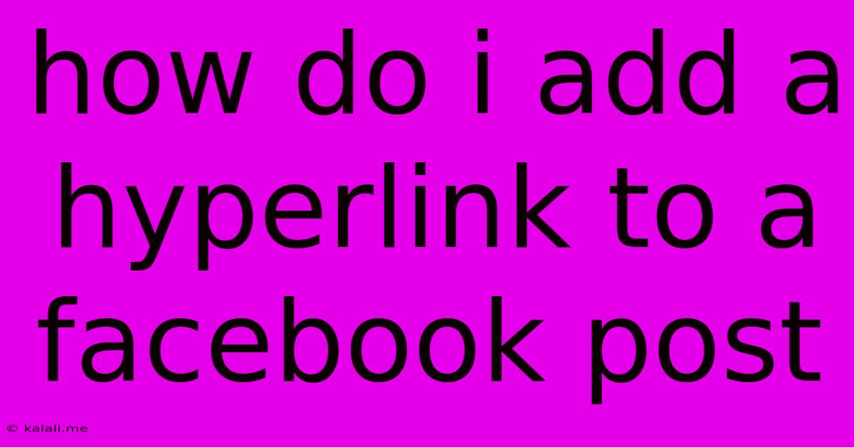 How Do I Add A Hyperlink To A Facebook Post