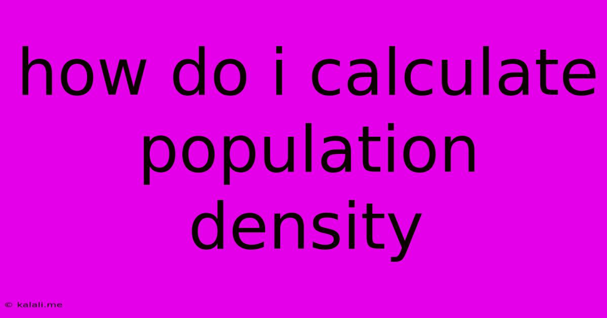How Do I Calculate Population Density