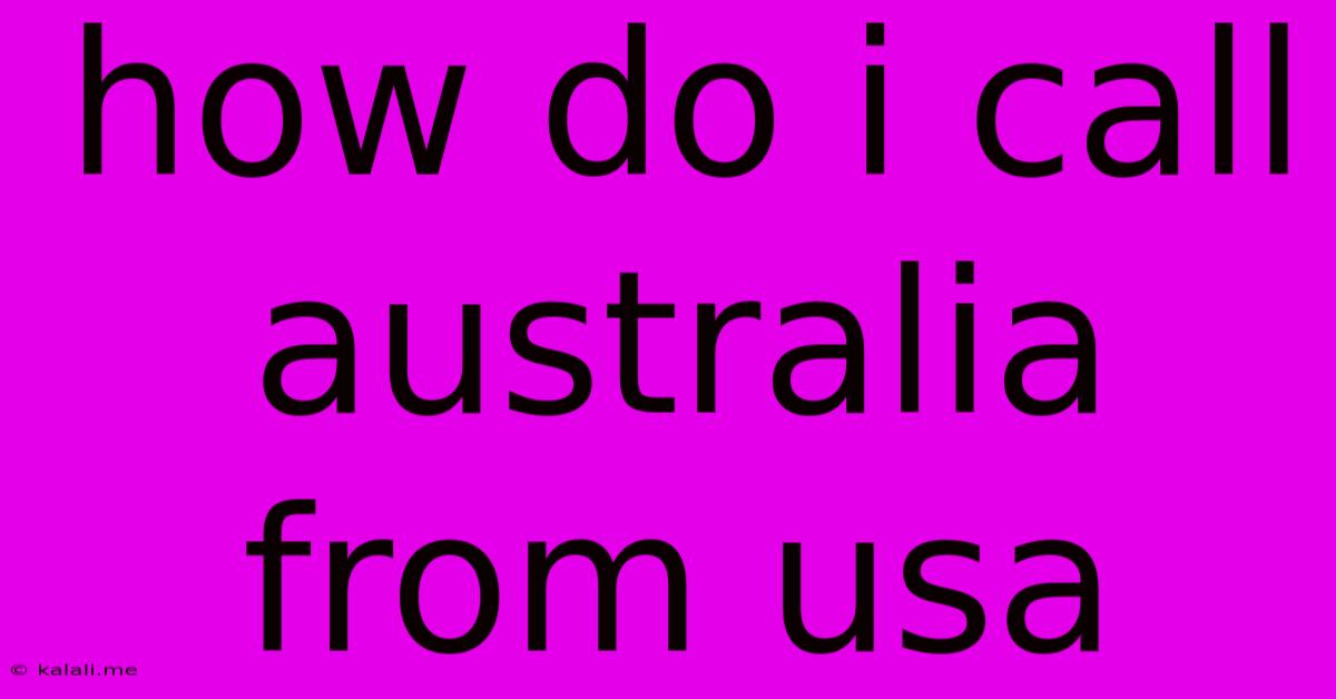 How Do I Call Australia From Usa