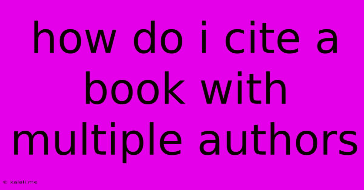 How Do I Cite A Book With Multiple Authors
